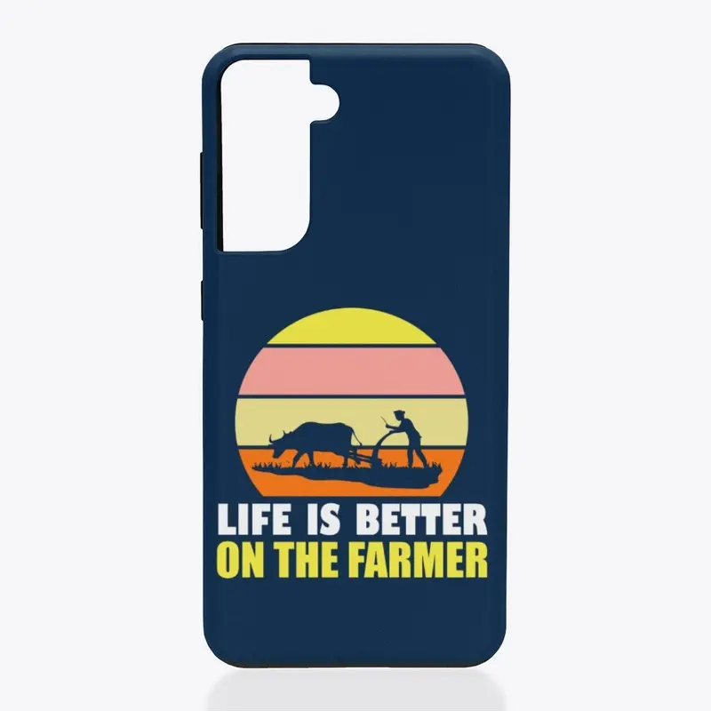 Life Is Better On The Farmer