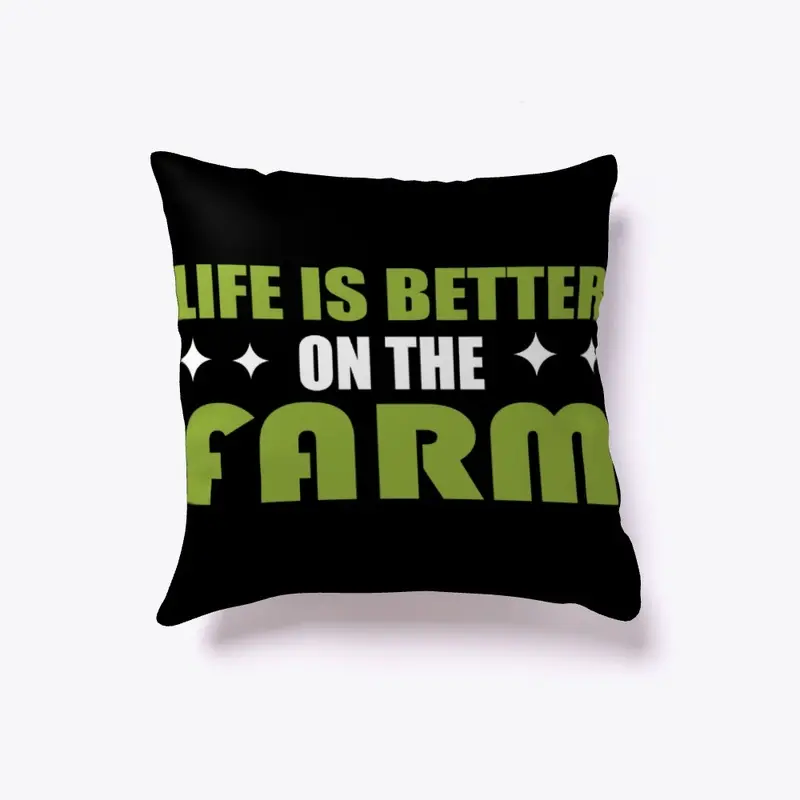 Life Is Better On The Farm