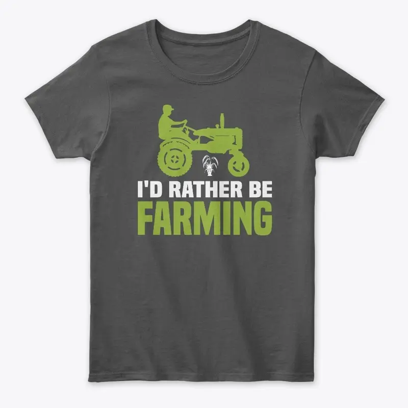 I'd Rather Be Farming