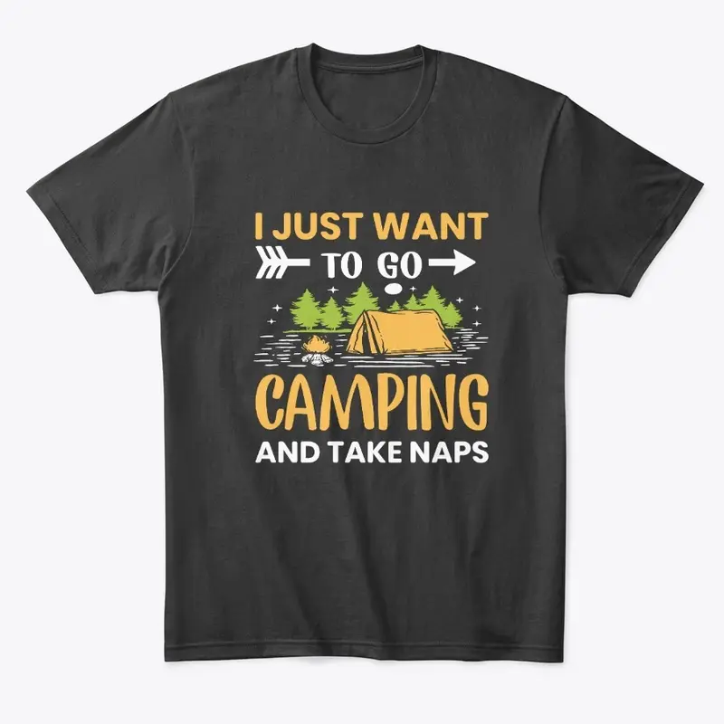 I Just Want To Go Camping And Take Naps