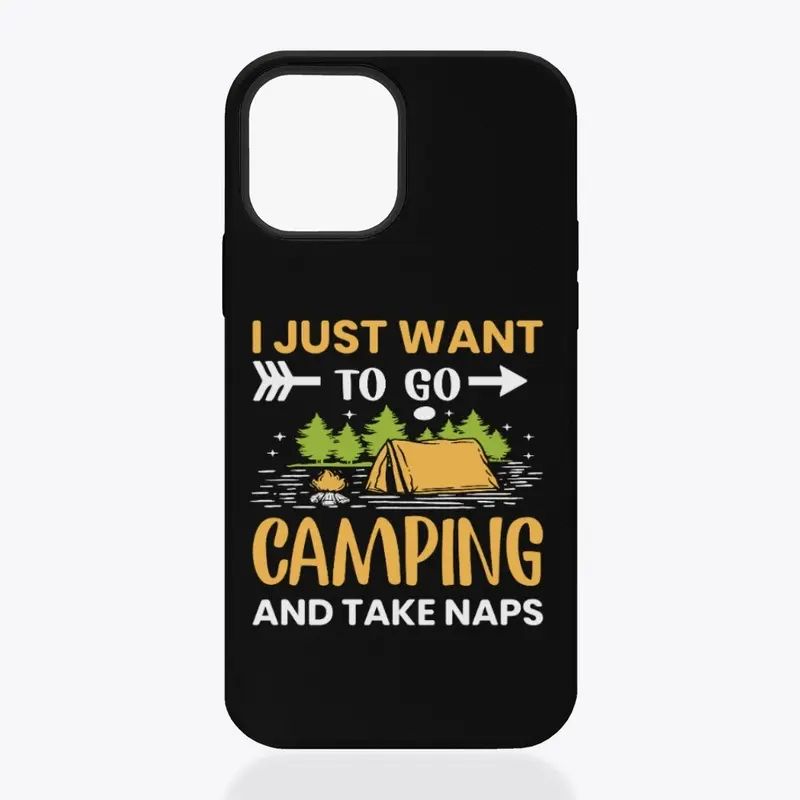 I Just Want To Go Camping And Take Naps