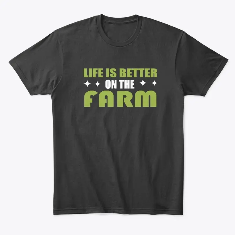 Life Is Better On The Farm