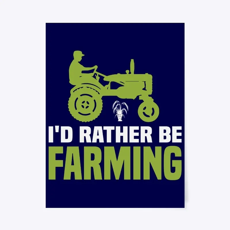 I'd Rather Be Farming