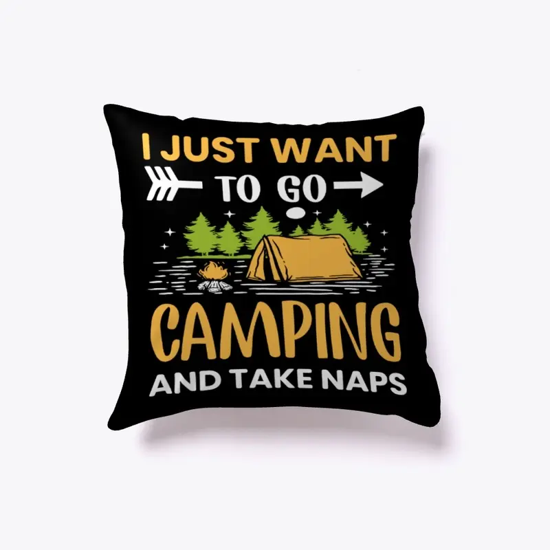 I Just Want To Go Camping And Take Naps