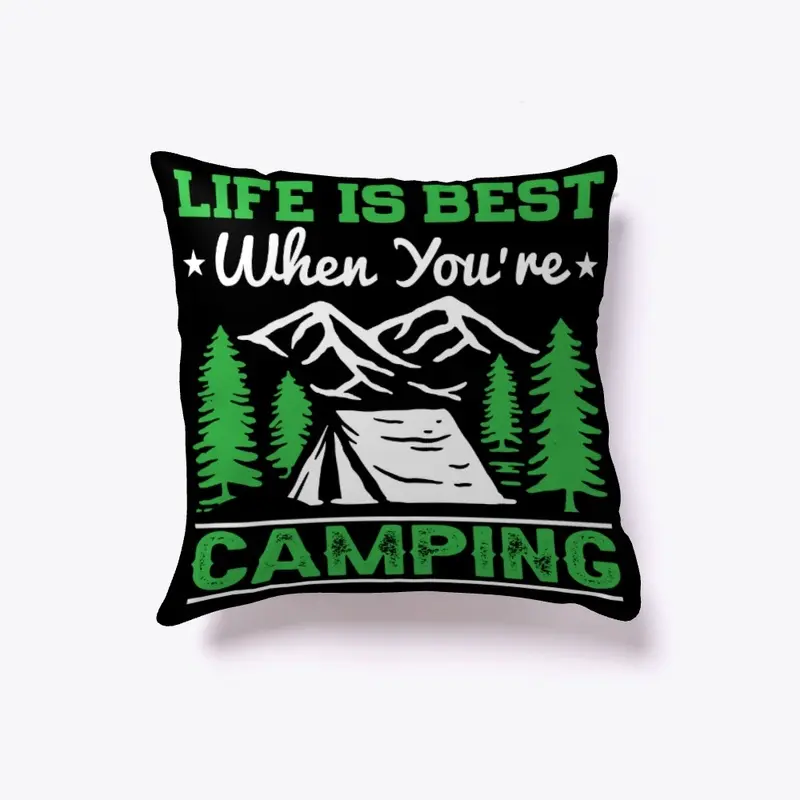 Life Is Best When You're Camping