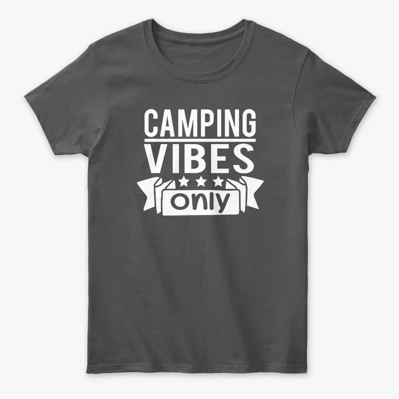 Camping Vibes Only