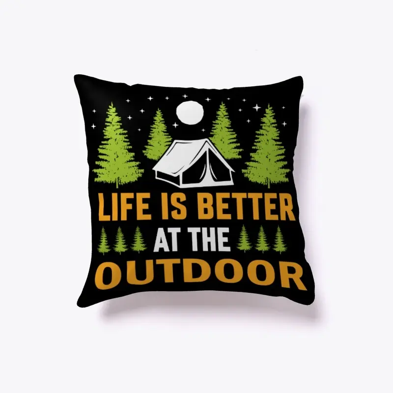 Life Is Better At The Outdoor