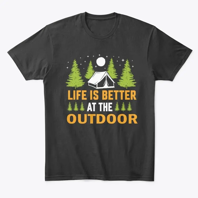 Life Is Better At The Outdoor