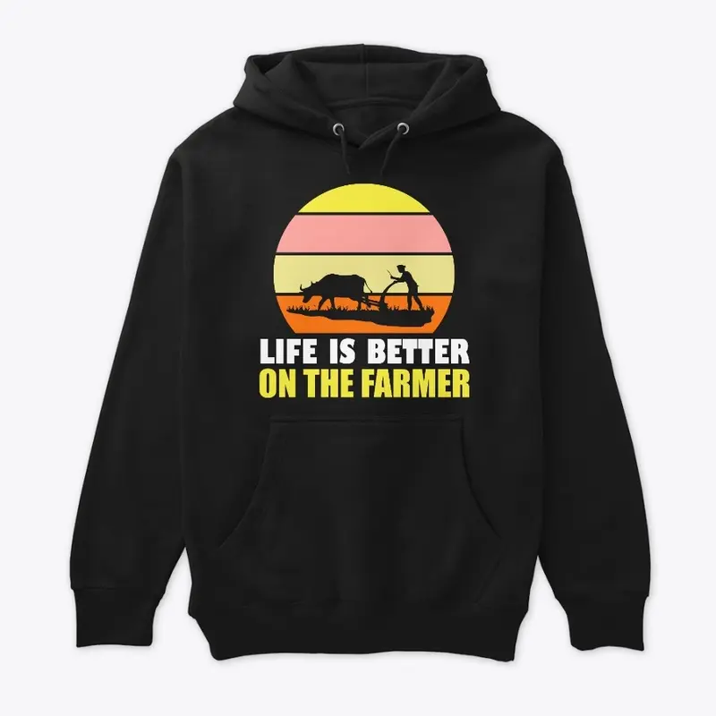 Life Is Better On The Farmer