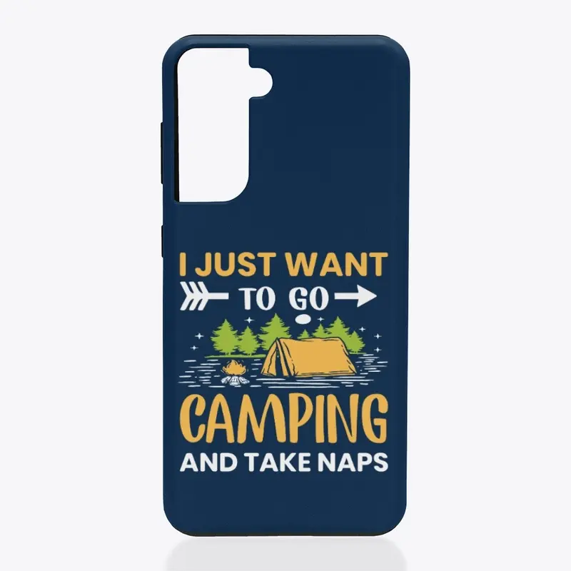 I Just Want To Go Camping And Take Naps