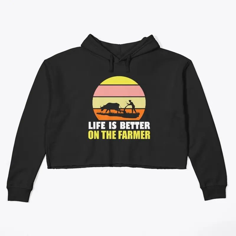 Life Is Better On The Farmer